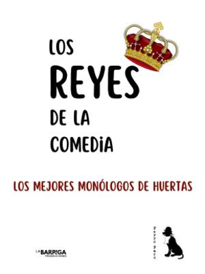 Reyes de la Comedia – monólogos en Huertas