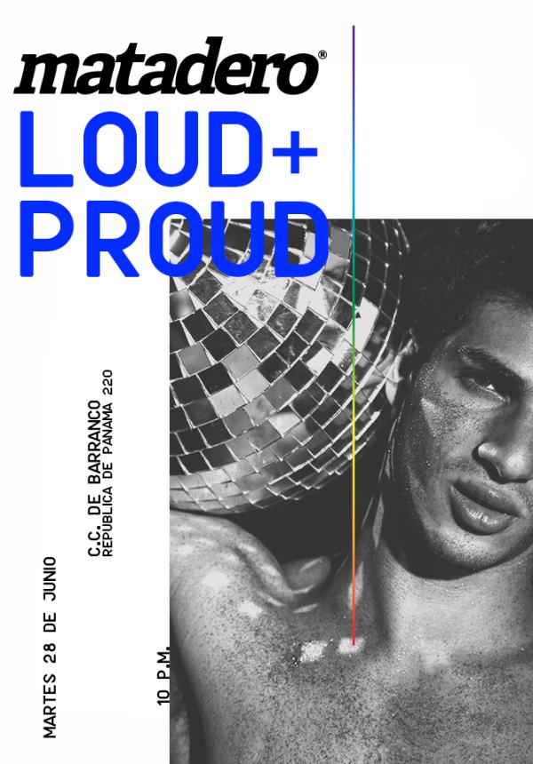 Matadero - Loud + Proud