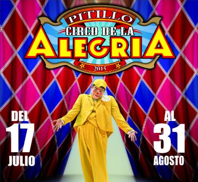 Pitillo Circo de la Alegría - Spectacular 2015