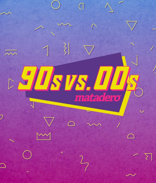 Matadero - 90s vs. 00s