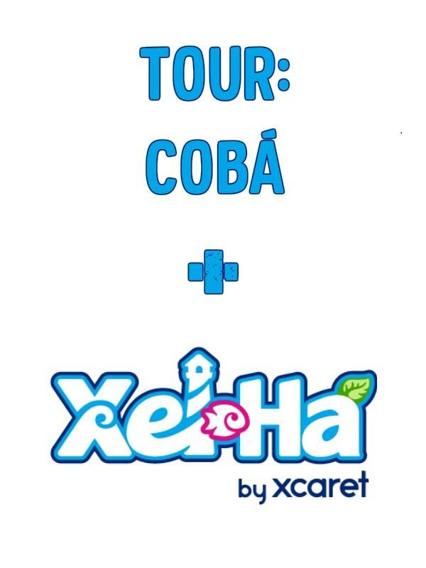 Tour Cobá Xel-Há