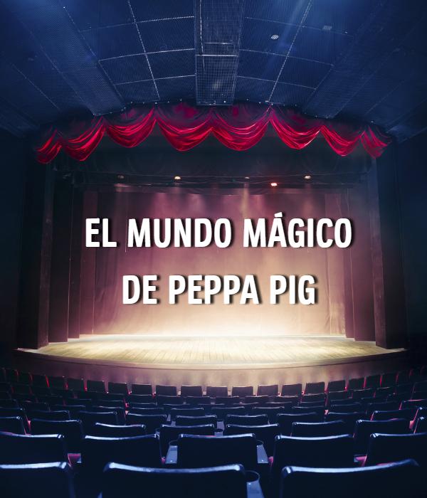 El Mundo Mágico de Peppa Pig