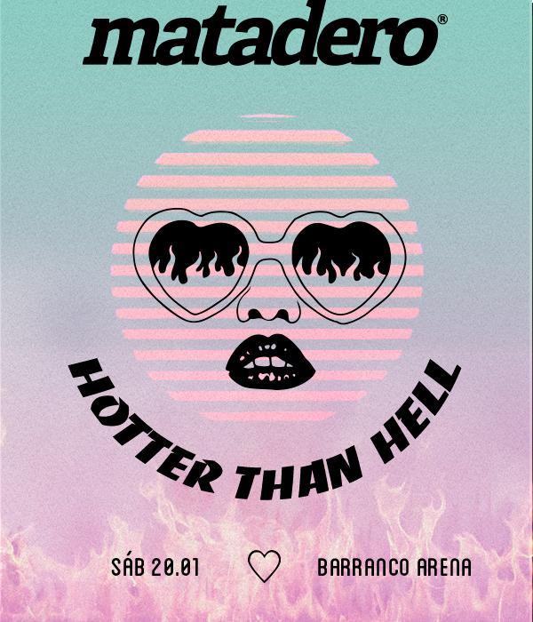 Matadero - Hotter than Hell
