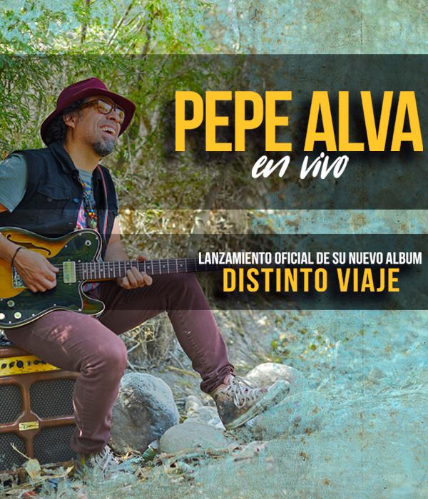 Pepe Alva - Concierto de Lanzamiento Distinto Viaje