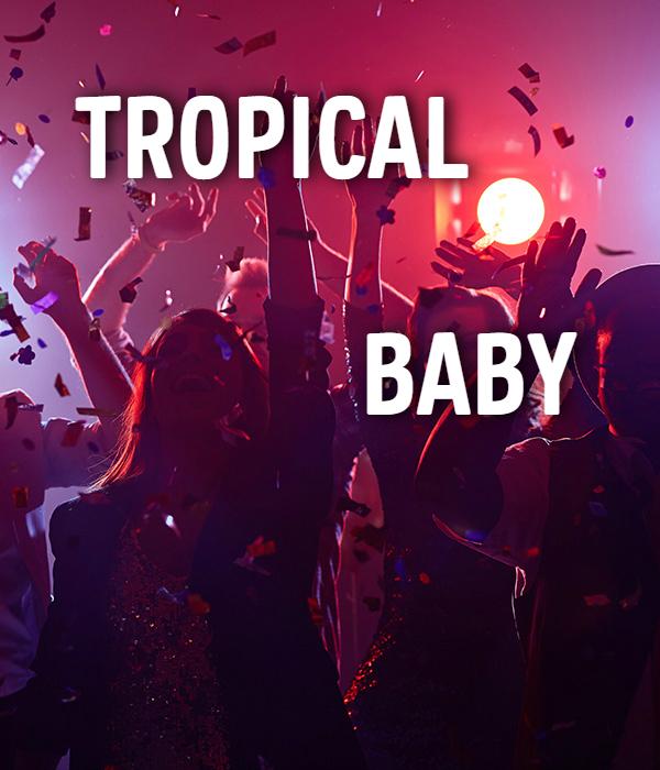 Baby - Tropical