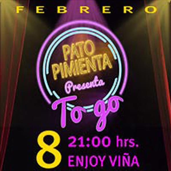 Pato Pimienta presenta To Go, to Go - Enjoy Viña del Mar