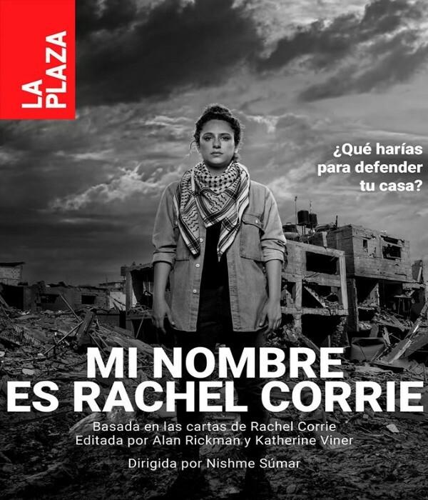Mi nombre es Rachel Corrie - Teatro La Plaza