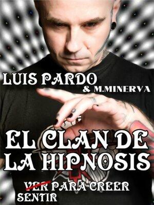 El Clan de la Hipnosis - Luis Pardo Mentalista & Minerva (Mentalismo)