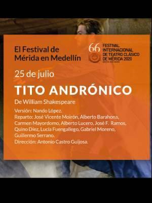Tito Andrónico - 66º Festival de Mérida en Medellín