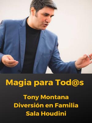 Tony Montana - Magia para Tod@s - Diversión en Familia