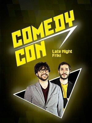 Comedy Con - Late Night Friki - Murcia