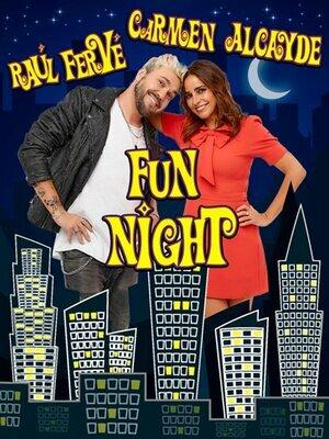 Carmen Alcayde & Raúl Fervé; Fun Night