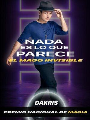 Nada es lo que parece con Dakris, el mago invisible