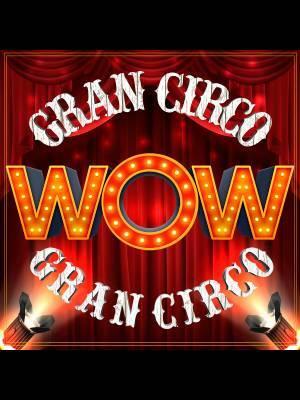 Gran Circo Wow, en Villareal