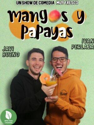 Mangos y Papayas: Javi Bueno & Iván Perlaza