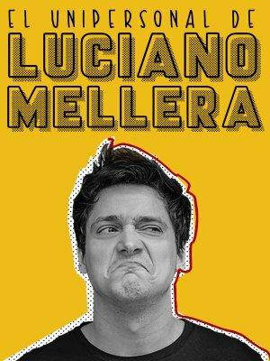 El Unipersonal de Luciano Mellera												