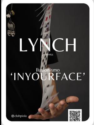 Ilusionismo InYourFace x Lynch