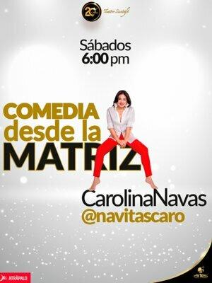 Comedia desde la matriz - Carolina Navas