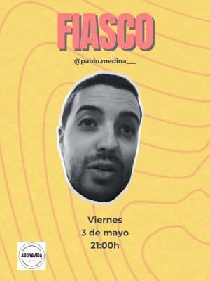 Fiasco, un monólogo de Pablo Medina - Madrid